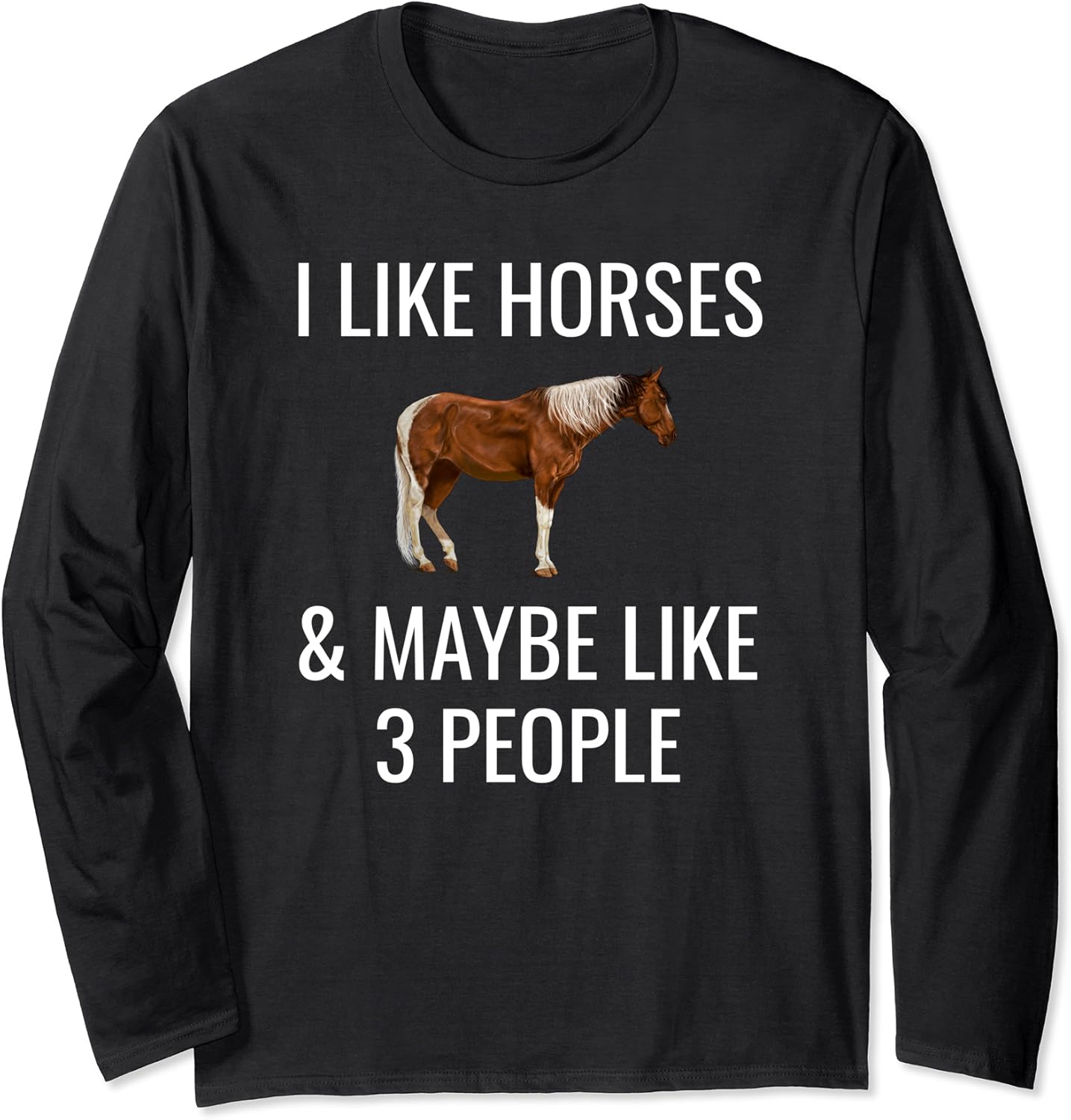 I Like Horses & Maybe 3 People Funny Horseback Riding Gift Long Sleeve